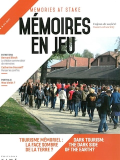 Couverture_Mémoires en jeu = Memories at stake, n°3. Tourisme mémoriel : la face sombre de la Terre ? = Dark tourism : the dark side of the earth ?