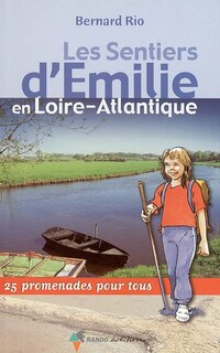 Front cover_Les sentiers d'Emilie en Loire-Atlantique : 25 promenades pour tous