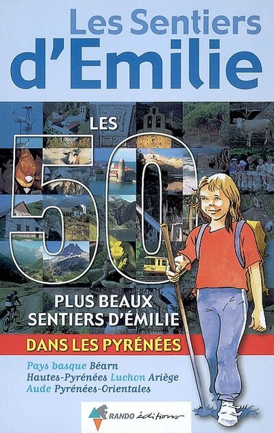 Couverture_Les 50 plus beaux sentiers d'Emilie dans les Pyrénées : Pays basque, Béarn, Hautes-Pyrénées, Luchon, Ariège, Aude, Pyrénées-Orientales : des promenades pour tous
