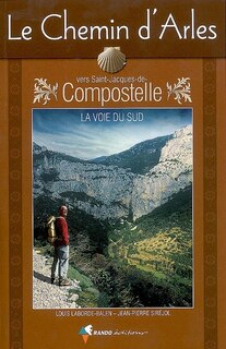 Front cover_Le chemin d'Arles vers Saint-Jacques-de-Compostelle : la voie du Sud : guide pratique du pélerin