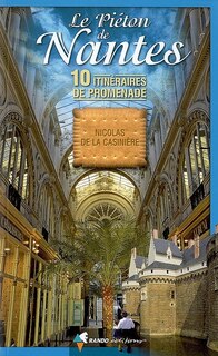 Front cover_Le piéton de Nantes : 10 itinéraires de promenade