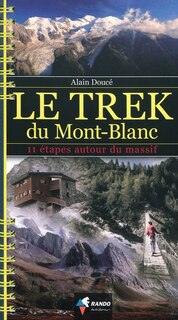 Front cover_Le trek du Mont-Blanc : 11 étapes autour du massif