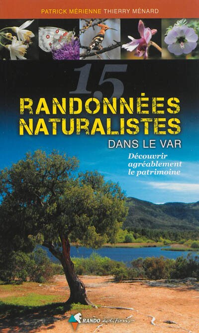 Couverture_15 randonnées naturalistes dans le Var : découvrir agréablement le patrimoine