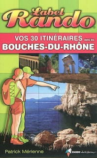 Couverture_Vos 30 itinéraires dans les Bouches-du-Rhône