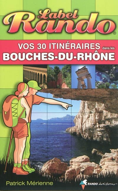 Couverture_Vos 30 itinéraires dans les Bouches-du-Rhône