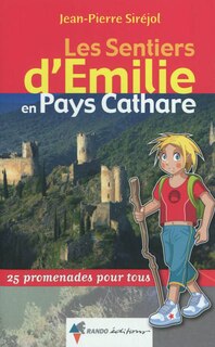 Front cover_Les sentiers d'Emilie en pays cathare : 25 promenades pour tous