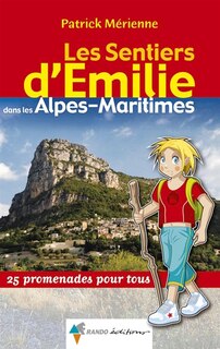 Couverture_Les sentiers d'Emilie dans les Alpes-Maritimes : 25 promenades pour tous