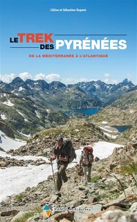 Le trek des Pyrénées: de la Méditerranée à l'Atlantique