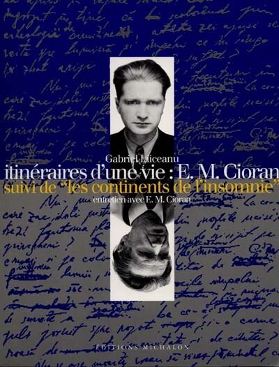Front cover_Itinéraires d'une vie : E.M. Cioran ; Les continents de l'insomnie : entretien avec E.M. Cioran