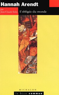 Front cover_Hannah Arendt, l'obligée du monde