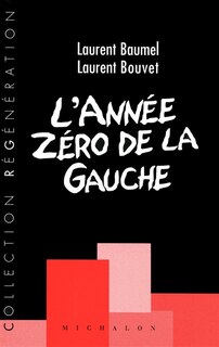 Couverture_L' ann&eacute;e z&eacute;ro de la gauche