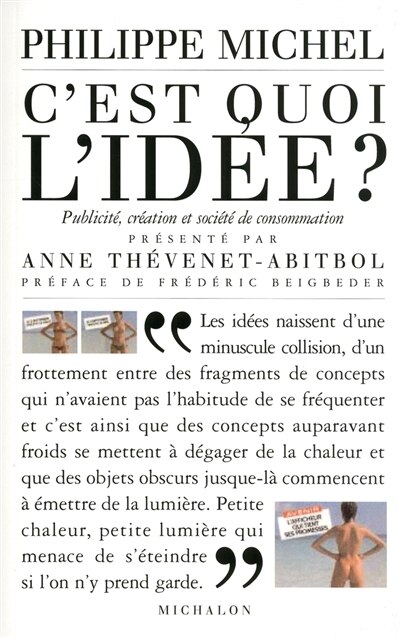 C'est quoi l'idée ?: création, publicité et société de consommation