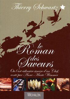 Front cover_Le roman des saveurs ou L'art culinaire sincère d'un chef