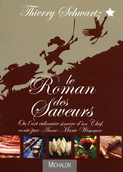 Front cover_Le roman des saveurs ou L'art culinaire sincère d'un chef