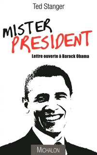 MISTER PRESIDENT -LETTRE OUVERTE...: Lettre ouverte à Barack Obama