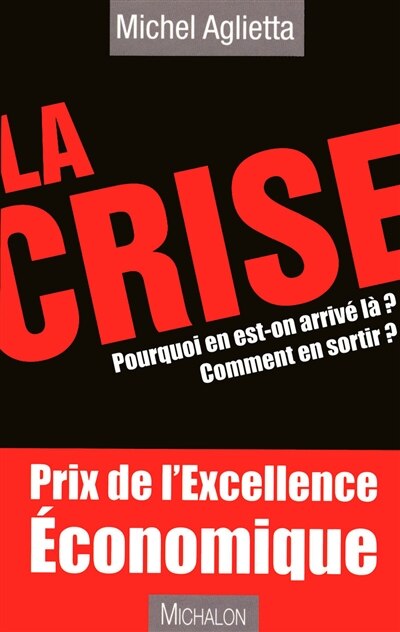 Front cover_La crise : pourquoi en est-on arrivé là ? Comment en sortir ? : 10+1 réponses essentielles à 10+1 questions posées par Pierre-Luc Séguillon