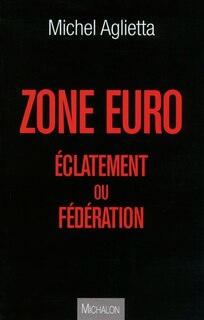 Front cover_Zone euro : éclatement ou fédération