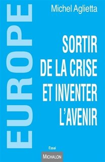 Front cover_Europe : sortir de la crise et inventer l'avenir