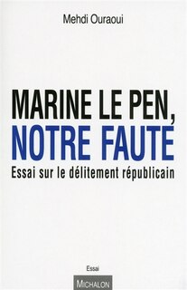 Couverture_Marine Le Pen, notre faute