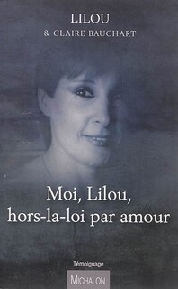 Couverture_Moi, Lilou, hors-la-loi par amour