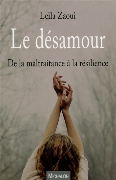 Couverture_Le désamour : de la maltraitance à la résilience