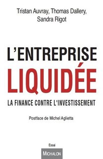 Front cover_L'entreprise liquidée : la finance contre l'investissement