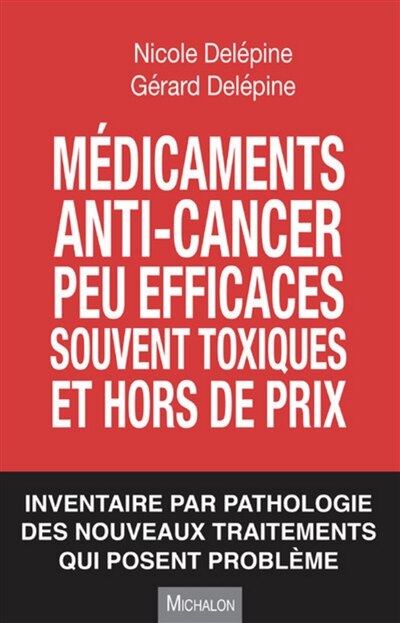 Front cover_Médicaments anti-cancer peu efficaces, souvent toxiques et hors de prix : inventaire par pathologie des nouveaux traitements qui posent problème