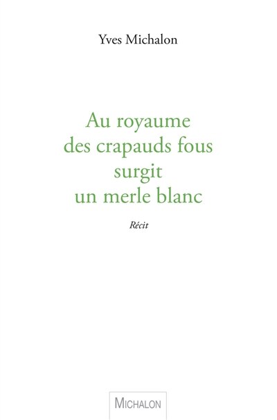 Couverture_Au royaume des crapauds fous surgit un merle blanc