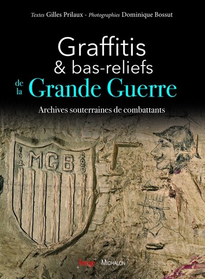 Front cover_Graffitis et bas-reliefs de la Grande Guerre