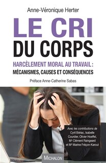Front cover_Le cri du corps : harcèlement moral au travail : mécanismes, causes et conséquences