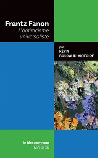 Front cover_Frantz Fanon : l'antiracisme universaliste