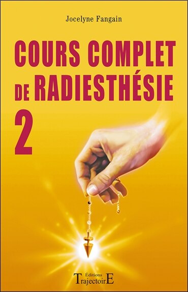 Couverture_Cour complet de radiesthésie, Vol. 2. Perfectionnement et nouveaux domaines
