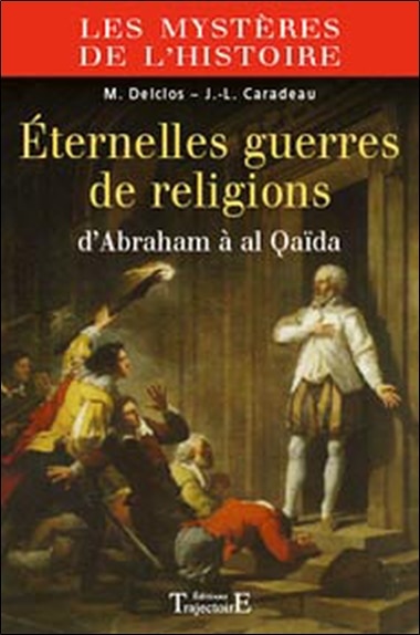 Front cover_Eternelles guerres de religions : d'Abraham à al Qaïda