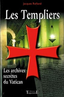 Couverture_Les Templiers : les archives secrètes du Vatican