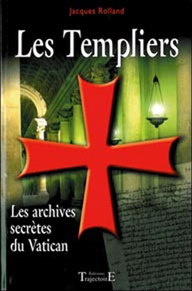 Couverture_Les Templiers : les archives secrètes du Vatican