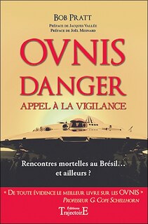 Couverture_Ovnis danger : appel à la vigilance : rencontres mortelles au Brésil... et ailleurs ?