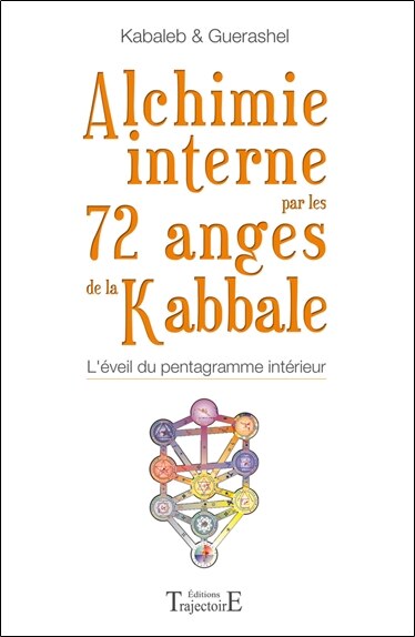 Couverture_Alchimie interne par les 72 anges de la Kabbale : l'éveil du pentagramme intérieur