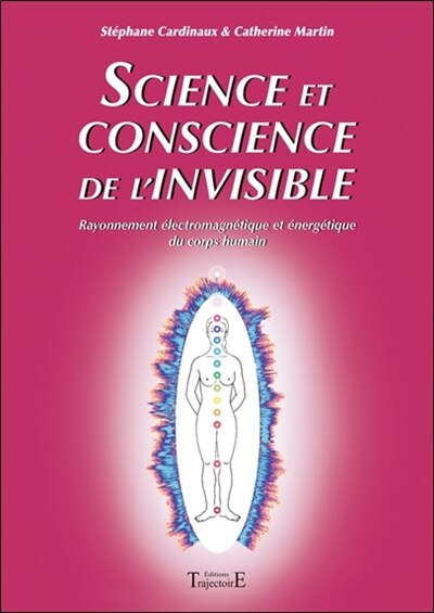 Couverture_Science et conscience de l'invisible : rayonnement électromagnétique et énergétique du corps humain