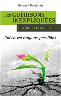 Front cover_Les guérisons inexpliquées qui défient la science