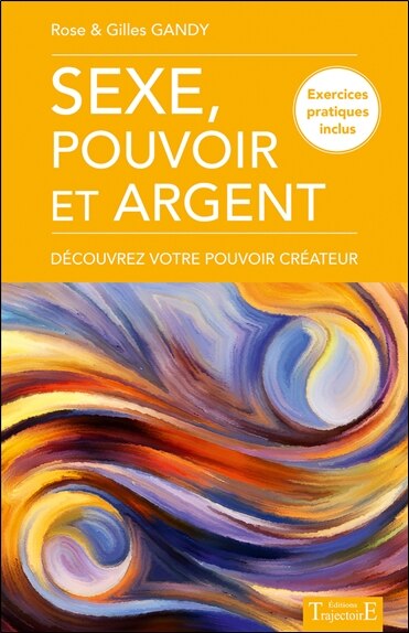 Front cover_Sexe, pouvoir et argent : découvrez votre pouvoir créateur