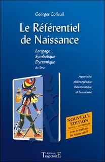 Front cover_Le référentiel de naissance : langage, symbolique, dynamique du tarot : approche philosophique, thérapeutique et humaniste