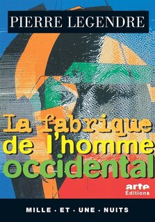 Front cover_La fabrique de l'homme occidental ; L'homme en meurtrier