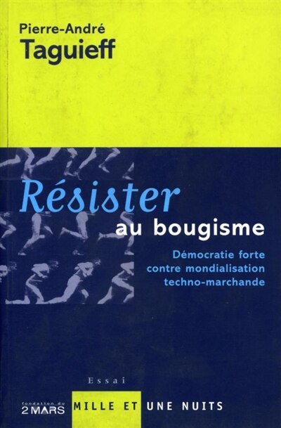 Résister au bougisme: démocratie forte contre mondialisation technophobe