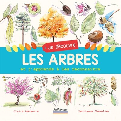 Je découvre les arbres: et j'apprends à les reconnaître