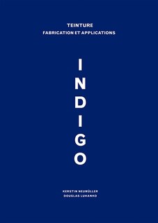Front cover_Indigo : teinture : fabrication et applications