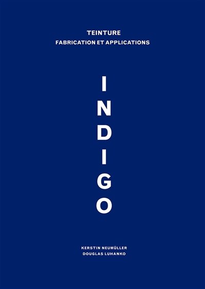 Front cover_Indigo : teinture : fabrication et applications