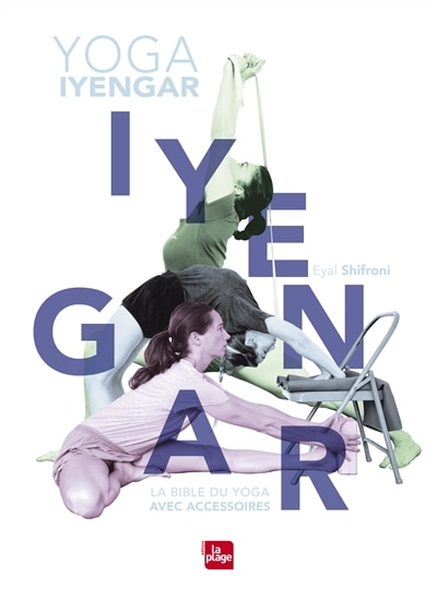 Front cover_Yoga Iyengar : la bible du yoga avec accessoires