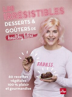 Front cover_Les irrésistibles desserts & goûters de Healthy Lalou