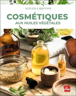 Couverture_Cosm&eacute;tiques naturels aux huiles v&eacute;g&eacute;tales