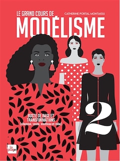 Couverture_Le grand cours de modélisme Tome 2 Buste de base et transformations (chemise, veste, manteau et robe)